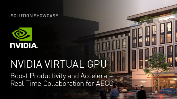 ProViz-AECO-vGPU_for_AECO-solution-showcase-2135551